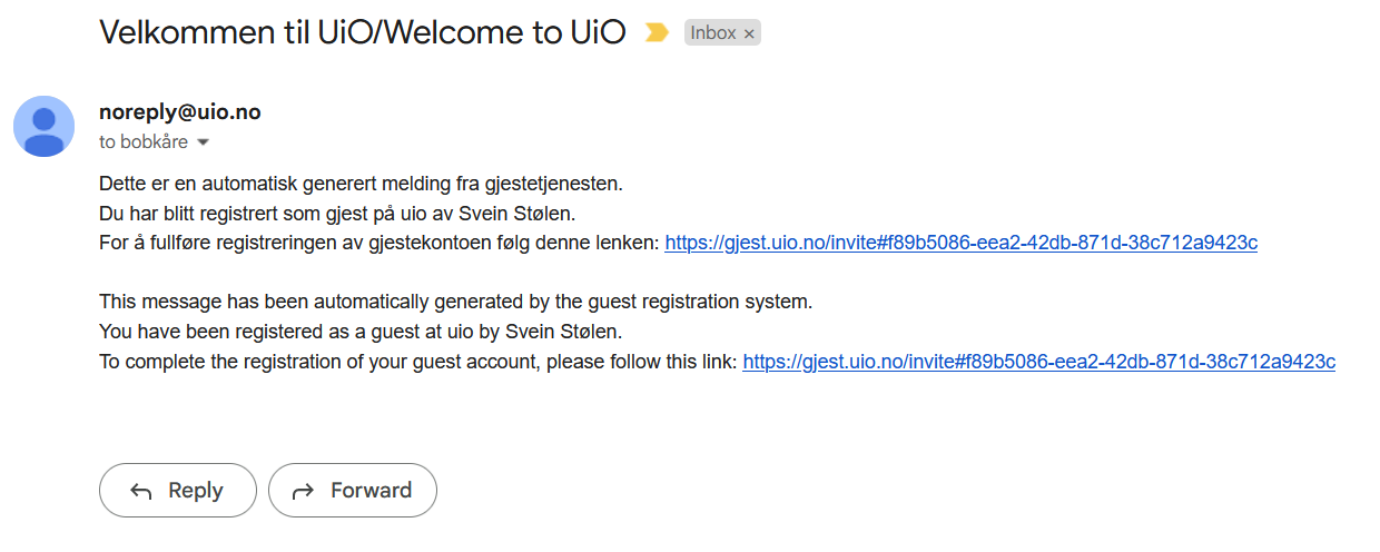 Skjermskudd av invitasjonse-posten: Velkommen til UiO. Dette er en automatisk generert melding fra gjestetjenesten. Du har blitt registrert som gjest på uio av Svein Stølen. For å fullføre registreringen av gjestekontoen følg denne lenken.
